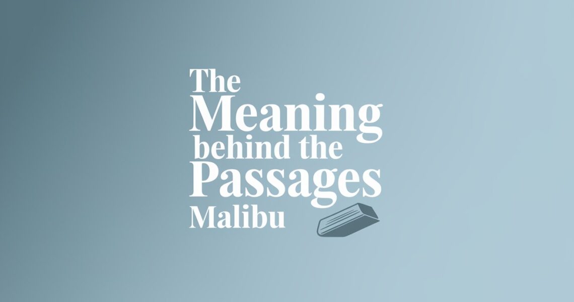 The Meaning Behind the Passages Malibu Logo