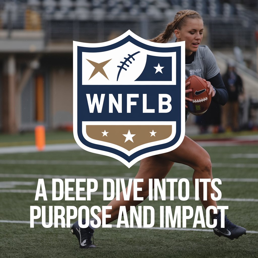 WNFLB: A Deep Dive into Its Purpose and Impact